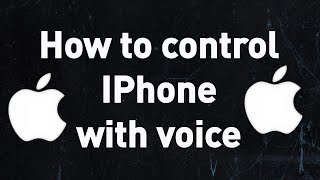 How to control IPhone with voice