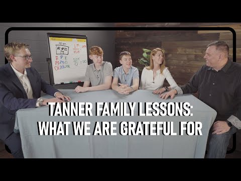 Tanner Family Lessons: What We Are Grateful For