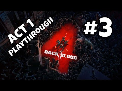 A Blind Playthrough of Back 4 Blood Act 1 (pt.3)