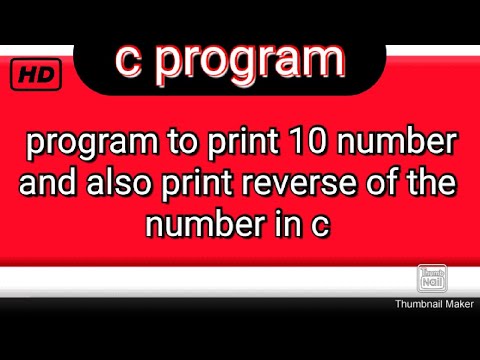 program to print the 10 numbers and also print reverse of the numbers | c programming