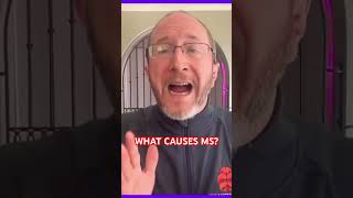 What CAUSES Multiple Sclerosis?