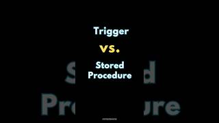 SQL Trigger Vs Stored Procedure ✍️
