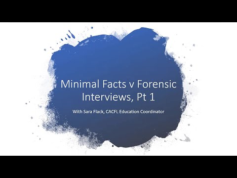 Minimal Facts Interviews vs. Forensic Interviews, Part 1