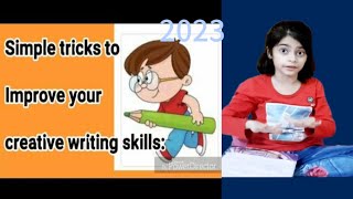 5 Tips For Creative Writing | Video Part 2 | How To improve writing skills | Creative Writing