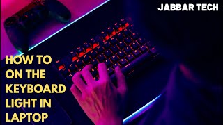 Keyboard ki light kaise chalu karen| how to on the keyboard light in laptop |Jabbar Tech|2023