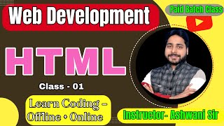 HTML Tutorial for Beginners 💻 | Web Designing & Development Class 01 | Coding with Ashwani Sir