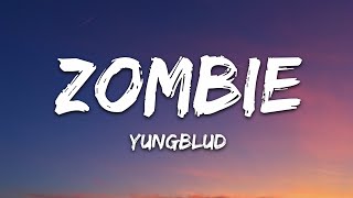 YUNGBLUD - Zombie (Lyrics)