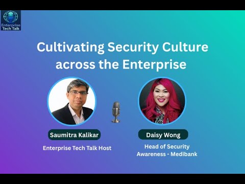 Cultivating Security Culture across the Enterprise - with Daisy Wong