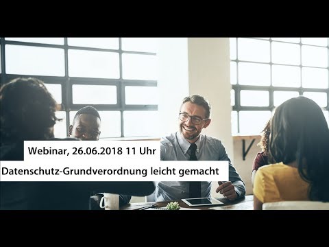 Datenschutz-Grundverordnung leicht gemacht! - Webinaraufzeichnung
