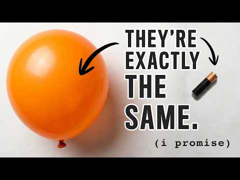 why balloons and batteries are identical (i swear!)