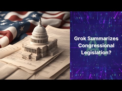 Grok Learns to Summarize Legislation