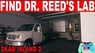 Dead Island 2 How to Find Dr. Reed's Lab Guide