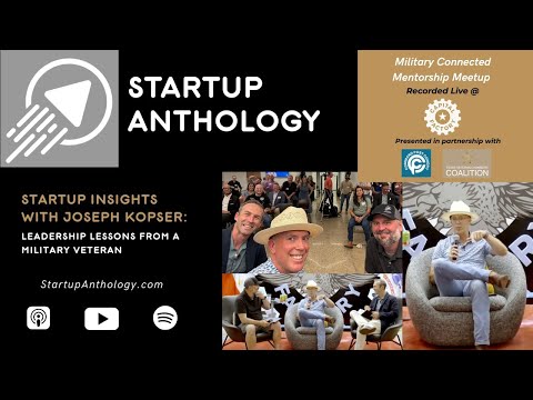 Startup Insights with Joseph Kopser: Leadership Lessons from a Military Veteran