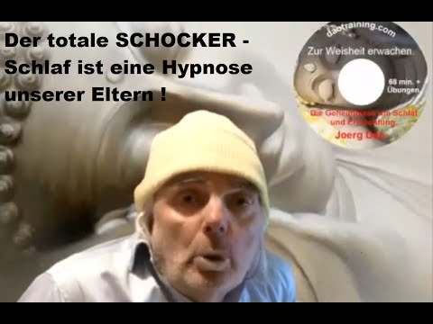 Der SCHOCKER - Schlaf ist eine Hypnose unserer Eltern !