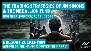 019 - Trading Strategies of Jim Simons' Medallion Fund with Greg Zuckerman