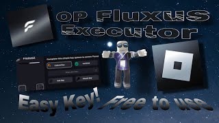 How to get OP Fluxus Executor (1K subs)