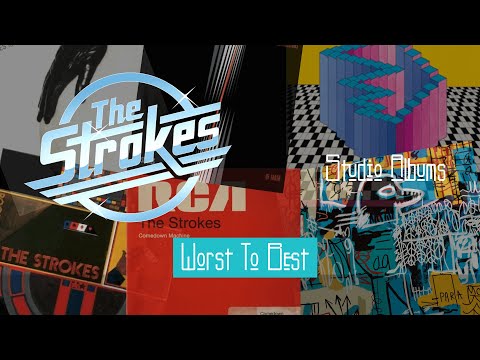 The Strokes  (Worst to Best Albums)
