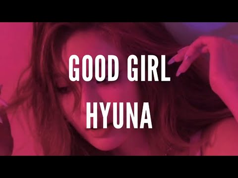 HyunA - 'GOOD GIRL' | Short Version - ENG | ESP (REQUESTED)