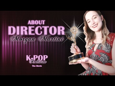 Morgan Martini: Director of K-Pop Kollision The Movie