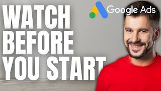 Google Ads Tutorial for Beginners (Small Budget)
