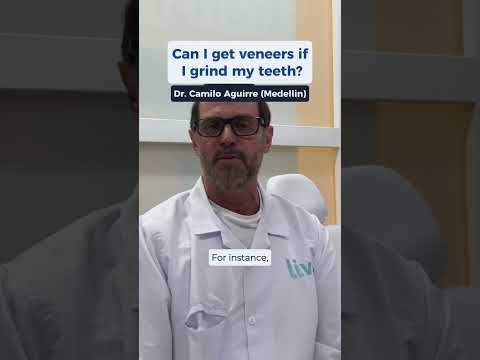 Can I get veneers if I grind my teeth? (Dr  Camilo Aguirre, Dental Tourism Colombia)
