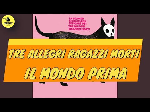 Tre Allegri Ragazzi Morti - Il Mondo Prima - Karaoke