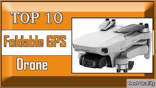 ✅ 10 Best Newest and Best Foldable GPS Drone: 2023