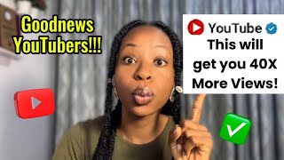 YouTube Biggest Update For 40X More Views!!!
