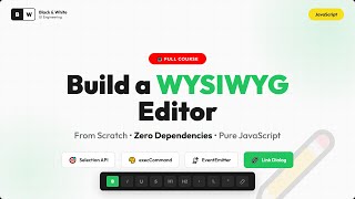 Build a WYSIWYG Editor from Scratch Vanilla JavaScript Course 2+ Hours