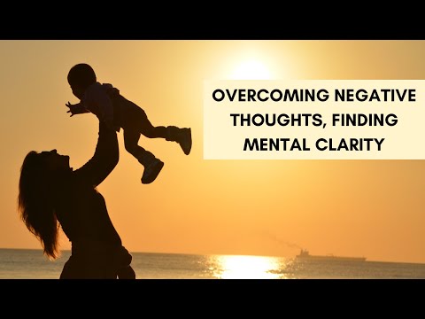 Unlocking Mental Clarity: Overcoming Negative Thoughts and Embracing Life's Essentials #mindset