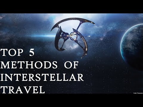 Top 5 plausible methods of interstellar travel