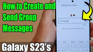Galaxy S23's: How to Create and Send Group Messages