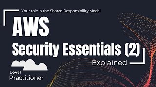 AWS Security Essentials (2) | Your role in the Shared Responsibility Model