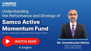 Samco Active Momentum Fund Performance & Strategy | Reopens | English