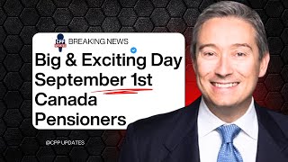 September 1st - Big & Exciting Day for Canada Pensioners - Wave 1 Going Out