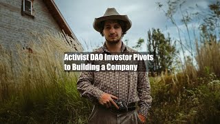 Activist DAO Investor Pivots to Building a Company