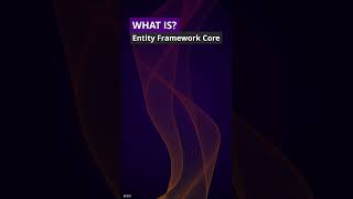What is Entity Framework Core?
