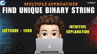 Find Unique Binary String | Multiple Approaches | Intuition | Leetcode 1980 | codestorywithMIK
