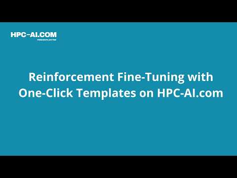 Reinforcement Fine-Tuning with One-Click Templates on HPC-AI.com