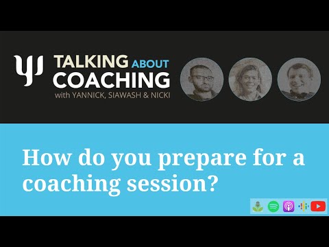 How do you prepare for a coaching session? Talking About Coaching - Episode 19