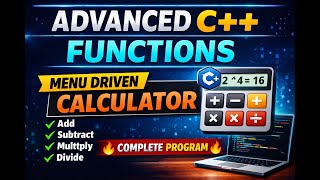 Advanced C++ Programming | Functions Based Menu Driven Calculator with Explanation