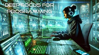 Deep Focus for Programming - Ultimate Chill Beats to Code and Create