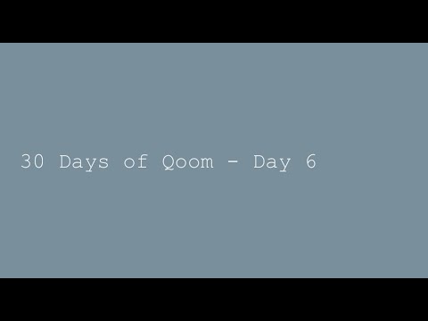 30 Days of Qoom - Day 6