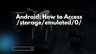 Android: How to Access /storage/emulated/0/