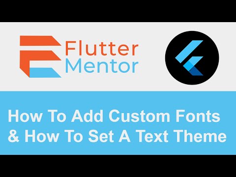 Flutter - How To Add Custom Fonts & How To Set A Text Theme