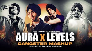 Aura X Levels - The Gangsters Remix | Shubh X Karan Aujla X Sidhu Moose Wala | Sangam Musical
