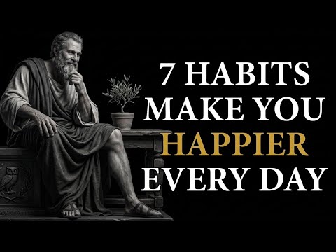 The HAPPIEST People Do These 7 Small Habits Every Day | STOICISM