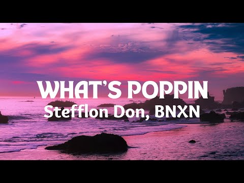 What's Poppin - Stefflon Don, BNXN (Lyrics)