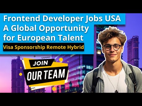 Frontend Developer Jobs USA–A Global Opportunity for European Talent