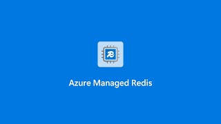 Introducing Azure Managed Redis - Cost Effective Caching for Your AI Apps